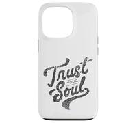 Citation de Motivation inspirante Trust Your Soul Coque pour iPhone 13 Pro