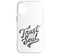 Citation de Motivation inspirante Trust Your Soul Coque pour iPhone 16 Plus