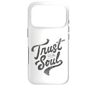 Citation de Motivation inspirante Trust Your Soul Coque pour iPhone 17 Pro