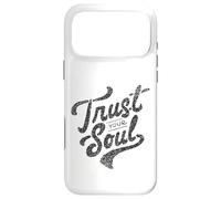 Citation de Motivation inspirante Trust Your Soul Coque pour iPhone 17 Pro Max