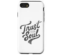 Citation de Motivation inspirante Trust Your Soul Coque pour iPhone SE (2020) / 7/8