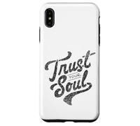 Citation de Motivation inspirante Trust Your Soul Coque pour iPhone XS Max