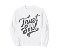 Citation de Motivation inspirante Trust Your Soul Sweatshirt