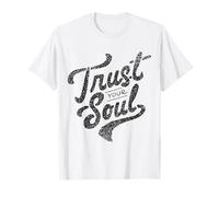 Citation de Motivation inspirante Trust Your Soul T-Shirt