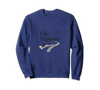 Citation de Motivation « It is What It is : Life Happens » Sweatshirt, Unisexe pour Adultes, Bleu Marine, M