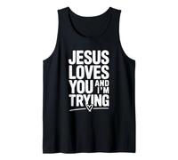Citation de Motivation Jesus Loves You and I'm Trying Débardeur