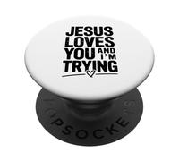 Citation de Motivation Jesus Loves You and I'm Trying PopSockets PopGrip Adhésif