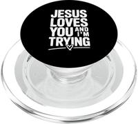 Citation de Motivation Jesus Loves You and I'm Trying PopSockets PopGrip pour MagSafe