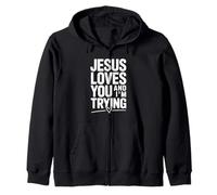 Citation de Motivation Jesus Loves You and I'm Trying Sweat à Capuche