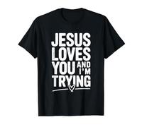 Citation de Motivation Jesus Loves You and I'm Trying T-Shirt Graphique avec Valeur