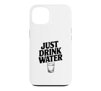 Citation de Motivation Just Drink Water Coque pour iPhone 13