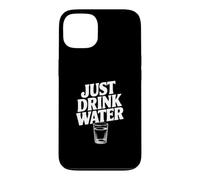 Citation de Motivation Just Drink Water Coque pour iPhone 13