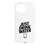 Citation de Motivation Just Drink Water Coque pour iPhone 15