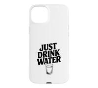 Citation de Motivation Just Drink Water Coque pour iPhone 15 Plus