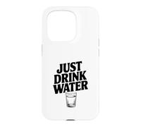 Citation de Motivation Just Drink Water Coque pour iPhone 15 Pro
