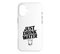 Citation de Motivation Just Drink Water Coque pour iPhone 16