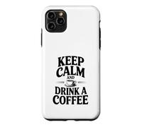 Citation de Motivation Keep Calm and Drink a Coffee Coque pour iPhone 11 Pro Max