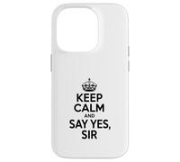 Citation de Motivation « Keep Calm and Say Yes Sir » Coque pour iPhone 14 Pro