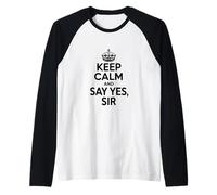 Citation de Motivation « Keep Calm and Say Yes Sir » Manche Raglan