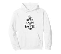 Citation de Motivation « Keep Calm and Say Yes Sir » Sweat à Capuche
