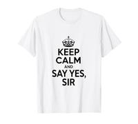 Citation de Motivation « Keep Calm and Say Yes Sir » T-Shirt