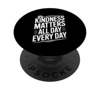 Citation de Motivation Kindness Matters All Day Every Day PopSockets PopGrip Adhésif