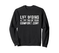 Citation de Motivation Life Begins At The End of Your Comfort Sweatshirt