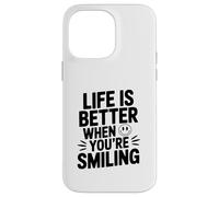 Citation de Motivation Life is Better When You're Smiling Coque pour iPhone 14 Pro Max