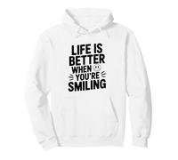 Citation de Motivation Life is Better When You're Smiling Sweat à Capuche