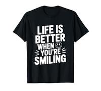 Citation de Motivation Life is Better When You're Smiling T-Shirt