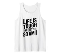 Citation de Motivation Life is Tough But So Am I Débardeur