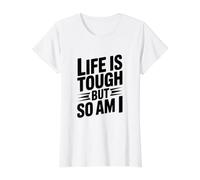 Citation de Motivation Life is Tough But So Am I T-Shirt Graphique avec Valeur