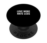 Citation de Motivation Love More Hate Less PopSockets PopGrip Adhésif