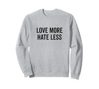 Citation de Motivation Love More Hate Less Sweatshirt