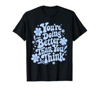 Citation de Motivation Mignonne Affirmation Positive Santé mentale T-Shirt