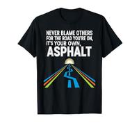Citation de Motivation Never Blame Others for The Road Traveled T-Shirt