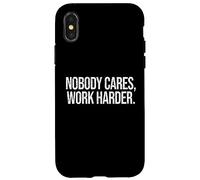 Citation de Motivation « Nobody Cares Work Harder » Coque pour iPhone X/XS
