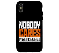 Citation de Motivation « Nobody Cares Work Harder » Coque pour iPhone X/XS