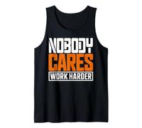 Citation de Motivation « Nobody Cares Work Harder » Débardeur