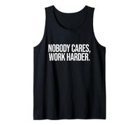 Citation de Motivation « Nobody Cares Work Harder » Débardeur