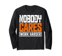 Citation de Motivation « Nobody Cares Work Harder » Manche Longue