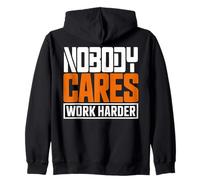 Citation de Motivation « Nobody Cares Work Harder » Sweat à Capuche