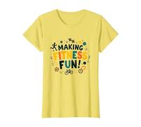 Citation de Motivation pour Faire du Fitness Une éducation Physique Amusante T-Shirt, Femme, Citron, L