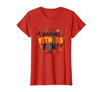 Citation de Motivation pour Faire du Fitness Une éducation Physique Amusante T-Shirt, Femme, Rouge, XS