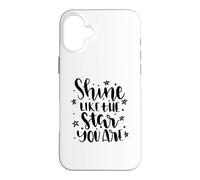 Citation de Motivation Shine Like The Star You are Coque pour iPhone 16 Plus
