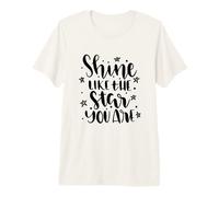 Citation de Motivation Shine Like The Star You are T-Shirt Haut de Gamme