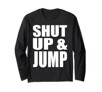 Citation de motivation Shut Up and Jump Manche Longue