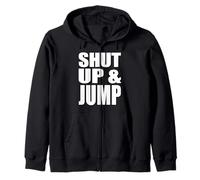Citation de motivation Shut Up and Jump Sweat à Capuche