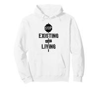 Citation de Motivation Stop Existing Start Living Sweat à Capuche