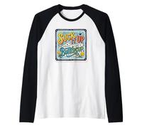 Citation de Motivation Suck It Up Buttercup Manche Raglan